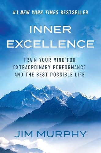 Inner Excellence Train Your Mind for Extraordinary Performance and the Best Possible Life cover
