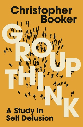 Groupthink A Study in Self Delusion cover