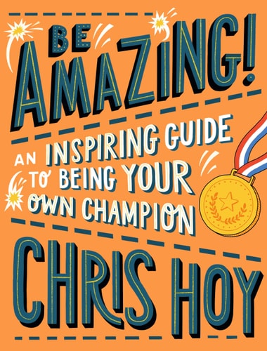 Be Amazing! an Inspiring Guide to Being Your Own Champion cover