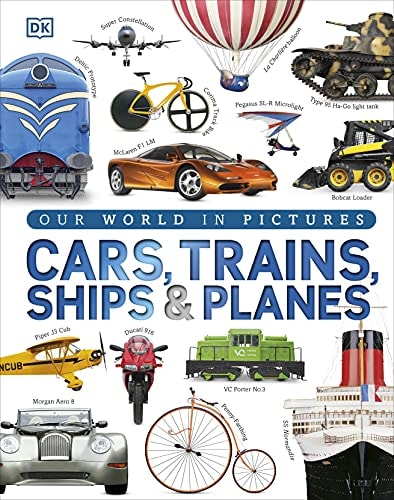 Our World in Pictures: Cars, Trains, Ships and Planes cover