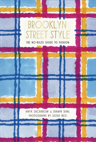 Brooklyn Street Style The No-Rules Guide to Fashion cover