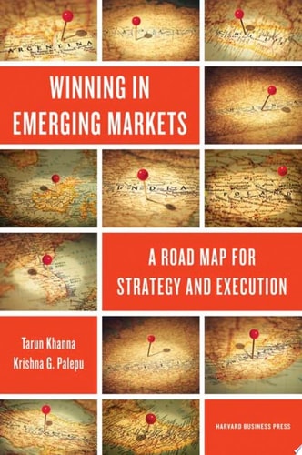 Winning in Emerging Markets A Road Map for Strategy and Execution cover