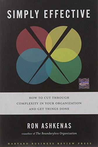 Simply Effective How to Cut Through Complexity in Your Organization and Get Things Done cover