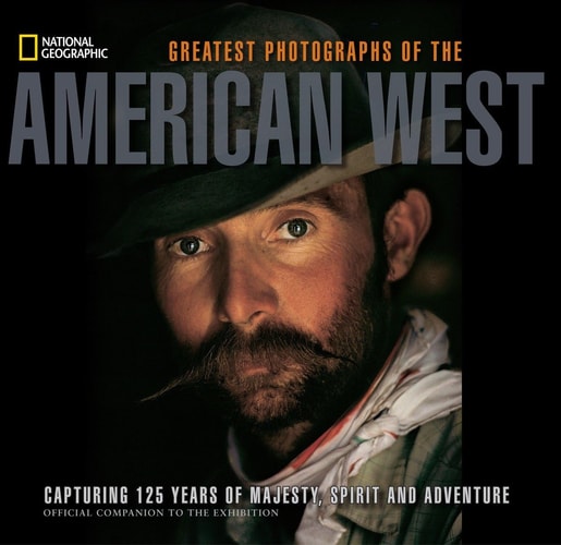 National Geographic Greatest Photographs of the American West - Capturing 1 cover