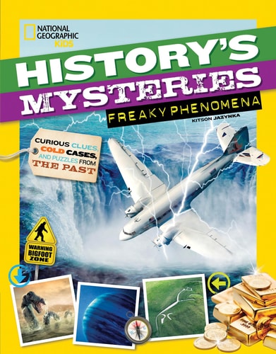 History's Mysteries: Freaky Phenomena Curious Clues, Cold Cases, and Puzzles From the Past cover