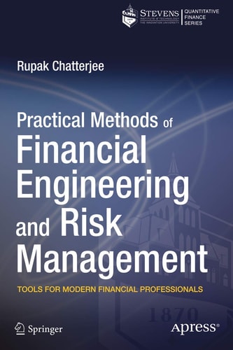 Practical Methods of Financial Engineering and Risk Management Tools for Modern Financial Professionals cover
