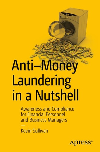 Anti-Money Laundering in a Nutshell Awareness and Compliance for Financial Personnel and Business Managers cover