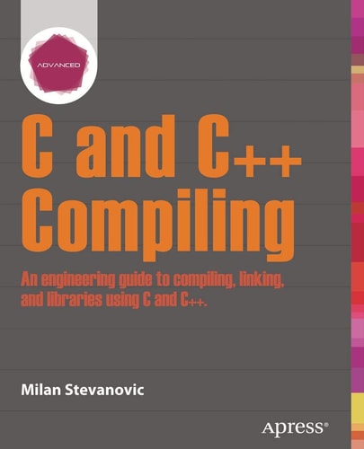 Advanced C and C++ Compiling cover