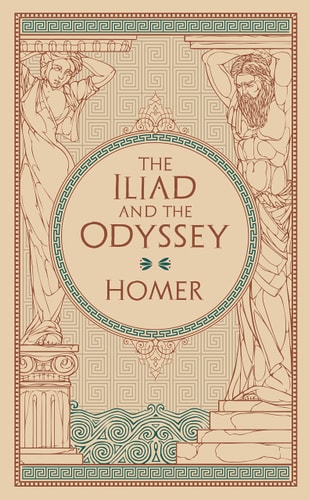 The Iliad and the Odyssey (Barnes and Noble Collectible Classics: Omnibus Edition) cover