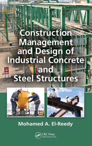 Construction Management and Design of Industrial Concrete and Steel Structures cover