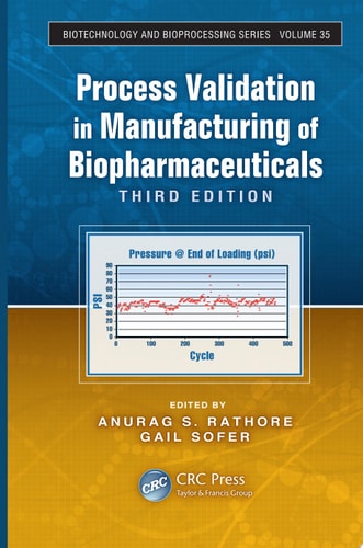 Process Validation in Manufacturing of Biopharmaceuticals, Third Edition cover