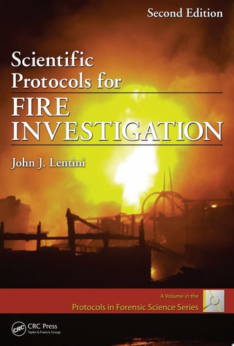 Scientific Protocols for Fire Investigation, Second Edition cover