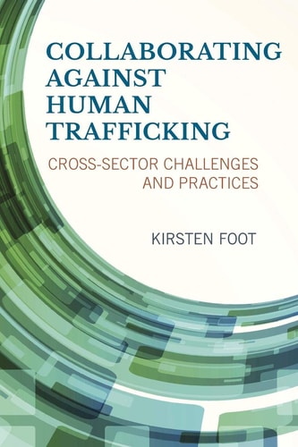 Collaborating Against Human Trafficking Cross-Sector Challenges and Practices cover