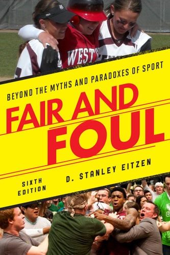 Fair and Foul Beyond the Myths and Paradoxes of Sport cover