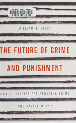 The Future of Crime and Punishment Smart Policies for Reducing Crime and Saving Money cover