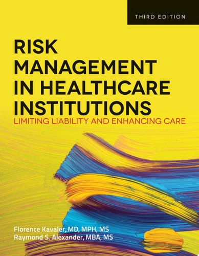Risk Management in Healthcare Institutions Limiting Liability and Enhancing Care cover