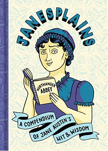 Janesplains A Compendium of Jane Austen's Wit and Wisdom cover