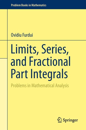 Limits, Series, and Fractional Part Integrals Problems in Mathematical Analysis cover