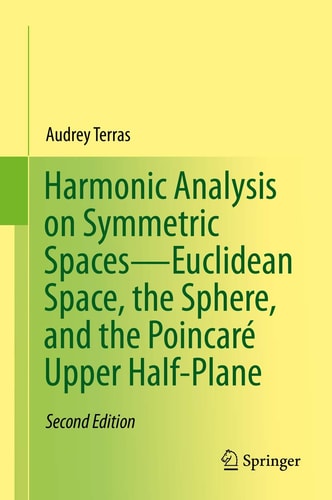 Harmonic Analysis on Symmetric Spaces—Euclidean Space, the Sphere, and the Poincaré Upper Half-Plane cover