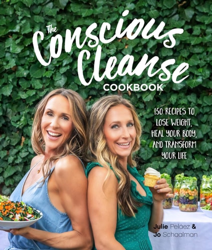 The Conscious Cleanse Cookbook 150 Recipes to Lose Weight, Heal Your Body, and Transform Your Life cover