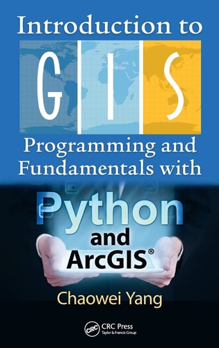 Introduction to GIS Programming and Fundamentals with Python and ArcGIS® cover
