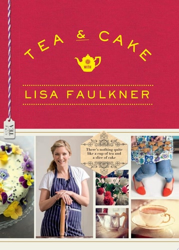 Tea and Cake with Lisa Faulkner cover