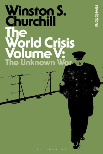 The World Crisis Volume V The Unknown War cover