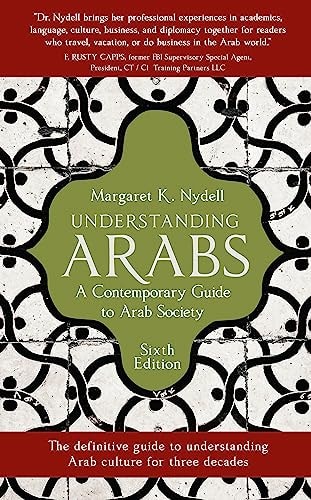 Understanding Arabs, 6th Edition A Contemporary Guide to Arab Society cover