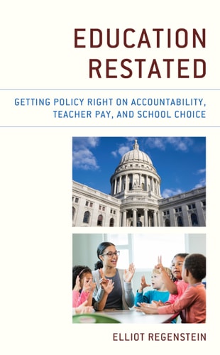 Education Restated Getting Policy Right on Accountability, Teacher Pay, and School Choice cover