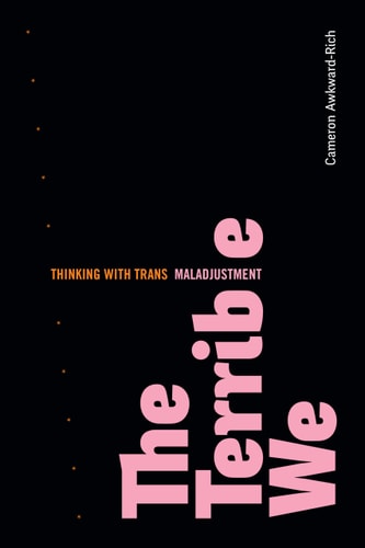 The Terrible We Thinking with Trans Maladjustment cover