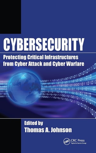 Cybersecurity Protecting Critical Infrastructures from Cyber Attack and Cyber Warfare cover
