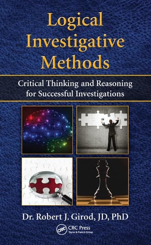 Logical Investigative Methods Critical Thinking and Reasoning for Successful Investigations cover