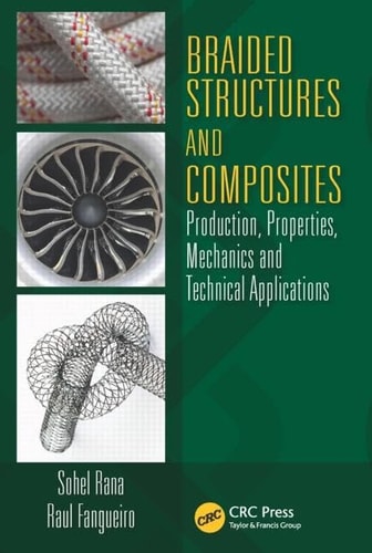 Braided Structures and Composites Production, Properties, Mechanics, and Technical Applications cover
