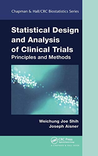 Statistical Design and Analysis of Clinical Trials Principles and Methods cover