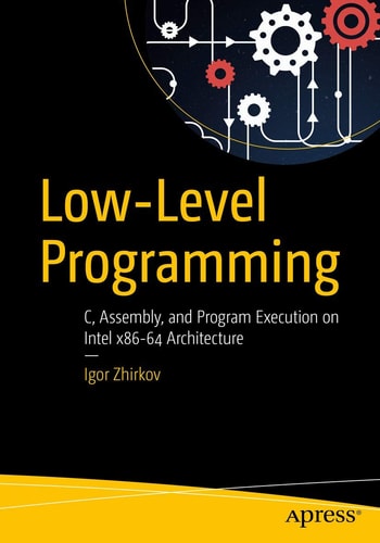 Low-Level Programming C, Assembly, and Program Execution on Intel® 64 Architecture cover
