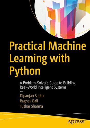 Practical Machine Learning with Python A Problem-Solver's Guide to Building Real-World Intelligent Systems cover