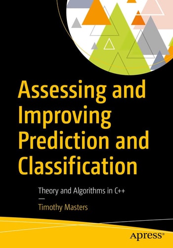 Assessing and Improving Prediction and Classification Theory and Algorithms in C++ cover