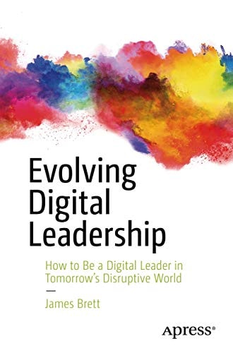Evolving Digital Leadership How to Be a Digital Leader in Tomorrow’s Disruptive World cover