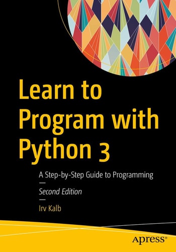 Learn to Program with Python 3 A Step-by-Step Guide to Programming cover