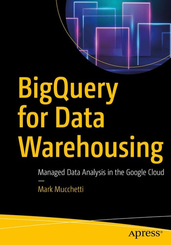BigQuery for Data Warehousing Managed Data Analysis in the Google Cloud cover