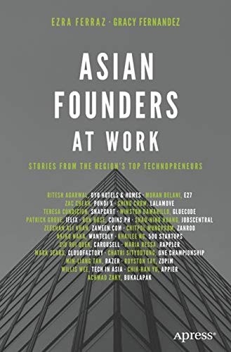 Asian Founders At Work: Stories From the Region's Top Technopreneurs cover