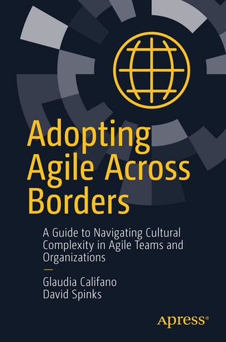 Adopting Agile Across Borders A Guide to Navigating Cultural Complexity in Agile Teams and Organizations cover