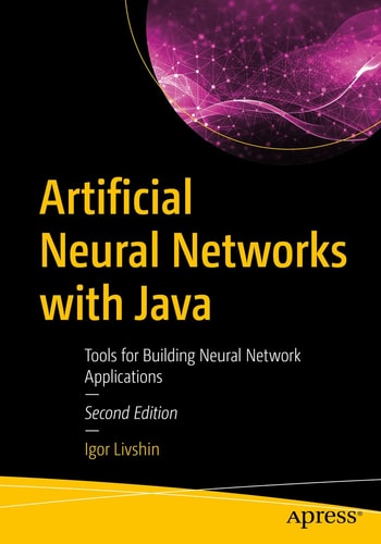 Artificial Neural Networks with Java Tools for Building Neural Network Applications cover