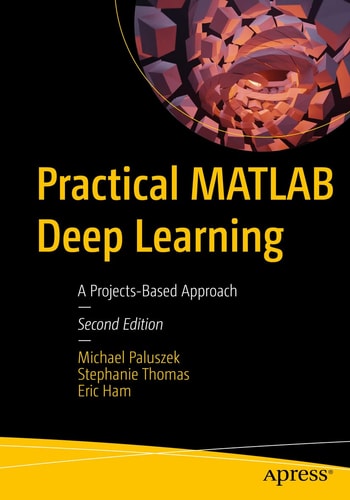 Practical MATLAB Deep Learning A Projects-Based Approach cover