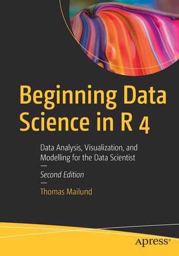 Beginning Data Science in R 4 Data Analysis, Visualization, and Modelling for the Data Scientist cover