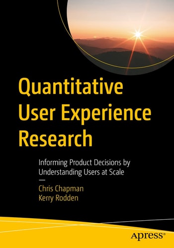 Quantitative User Experience Research Informing Product Decisions by Understanding Users at Scale cover