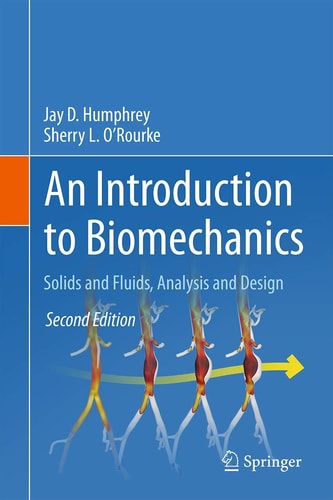 An Introduction to Biomechanics Solids and Fluids, Analysis and Design cover