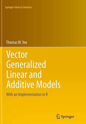 Vector Generalized Linear and Additive Models With an Implementation in R cover