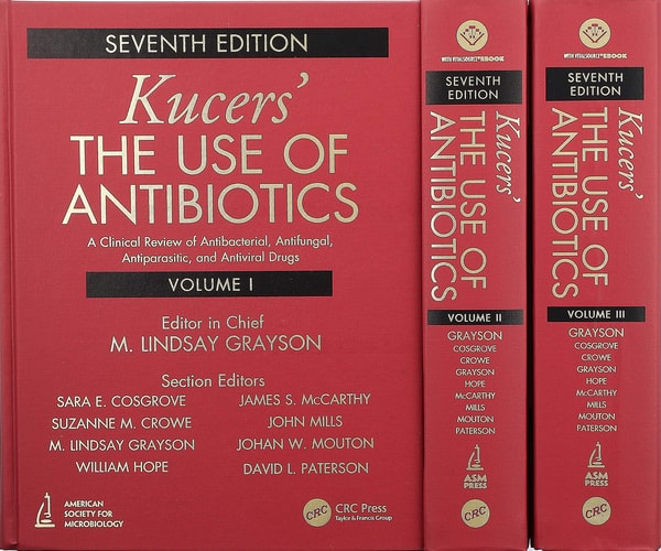 Kucers' the Use of Antibiotics A Clinical Review of Antibacterial, Antifungal, Antiparasitic and Antiviral Drugs, Seventh Edition - Three Volume Set cover