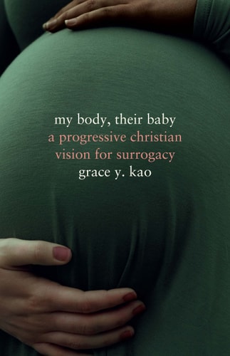 My Body, Their Baby A Progressive Christian Vision for Surrogacy cover